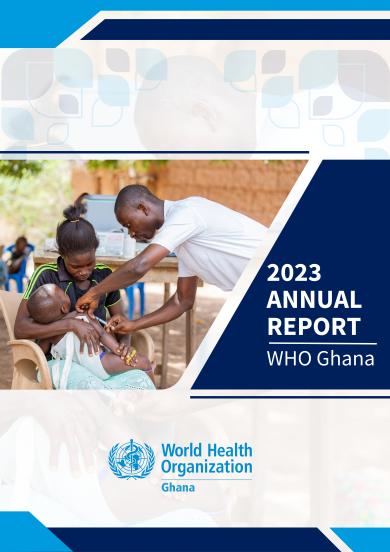 2023 Annual Report: WHO Ghana | WHO | Regional Office for Africa